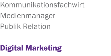 Kommunikationsfachwirt Medienmanager Publik Relation  Digital Marketing